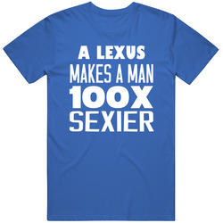 A Lexus Makes Men Sexier Car Lover Vintage Car T Shirt