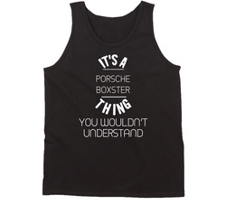 Porsche Boxster Thing Wouldnt Understand Funny Car Auto Vintage Car Tanktop