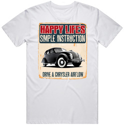 Happy Lifes Simple Instruction 1934 Chrysler Airflow Car Vintage Car T Shirt