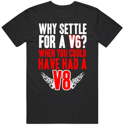 Why Settle For V6 Could Have V8 Funny Car Lover Vintage Car T Shirt