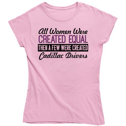 Women Created Equal Cadillac Drivers Car Lover Vintage Car Ladies T Shirt