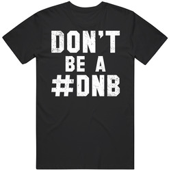Don't Be A Dnb Funny Do Nothing Bitch Worn Look Vintage T Shirt