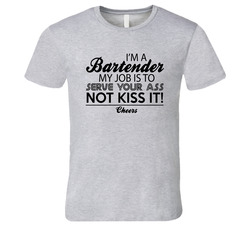Im A Bartender My Job Is To Serve Your Ass Not Kiss It Funny Cheers Vintage T Shirt