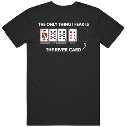 I Fear The River Card Funny Poker Night Bro Frat Game Vintage T Shirt