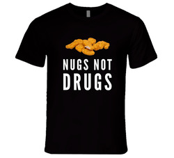 Nugs Not Drugs Funny Chicken Nuggets Stoner Weed Kush Smoker Humor Vintage T Shirt