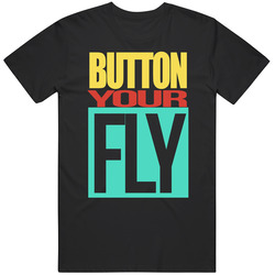 Button Your Fly Retro 90s Vintage Design Popular Retro T Shirt