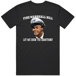 Fire Marshall Bill Let Me Show You Something In Living Color Tv Show retro T Shirt