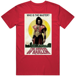 Who Is The Master Shogun Of Harlem Sho'nuff Of Harlem The Last Dragon 80s Movie Retro T Shirt