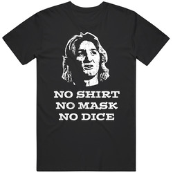 No Shirt No Mask No Dice Jeff Spicoli Fast Times At Ridgemont High Pandemic Parody Retro T Shirt