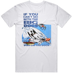 If You Can't Ski With The Big Dogs Stay On The Deck Retro T Shirt
