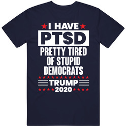 I Have Ptsd Pretty Tired Of Stupid Democrats Trump 2020 Election Retro T Shirt
