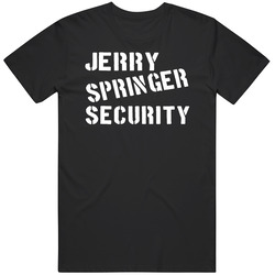 Jerry Springer Security Tv Show Retro T Shirt Jerry Springer Security Tv Show Retro T Shirt