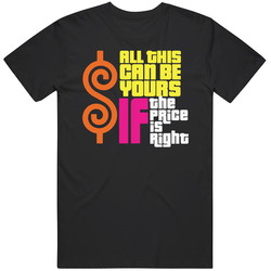 All This Can Be Yours If The Price Is Right Funny Game Show Fan Retro T Shirt