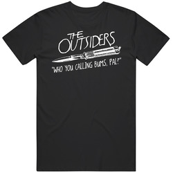 Who You Calling Bums Pal The Outsiders Movie retro T Shirt