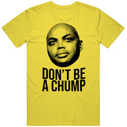 Don't Be A Chump Funny Charles Barkley retro T Shirt