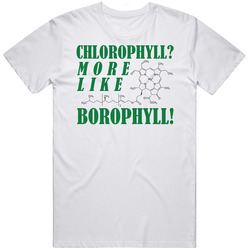 Chlorophyll More Like Borophyll Billy Madison Retro Movie retro T Shirt