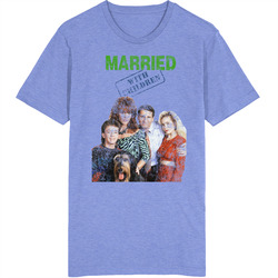 Married With Children 80s Tv Series Show Worn Look Vintage Unisex retro T Shirt