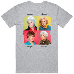 Golden Girls Savage Classy Bougie Ratchet Grunge Mashup retro T Shirt