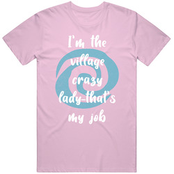 Village Crazy Lady My Job Moana retro T Shirt