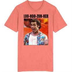 Loo Hoo Zuh Her Loser Ace Ventura Pet Detective Worn Look Vintage Unisex retro T Shirt