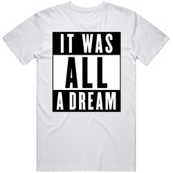 It Was All A Dream Biggie Smalls Rap Hip Hop Fan retro T Shirt