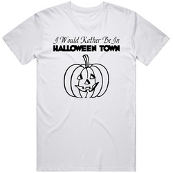 I Would Rather Be In Halloween Town Funny Pumpkin retro T Shirt