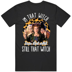 Im That Witch Hocus Pocus Sanderson Sisters Halloween retro T Shirt