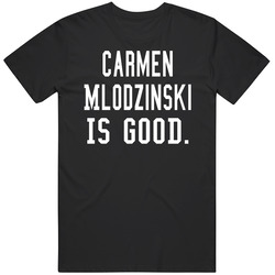 Carmen Mlodzinski Is Good retro T Shirt