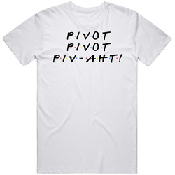 Pivot Pivot Pivaht Ross Friends retro T Shirt Pivot Pivot Pivaht Ross Friends retro T Shirt