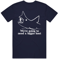 We're Going To Need A Bigger Boat Funny Jaws Fan retro T Shirt We're Going To Need A Bigger Boat Funny Jaws Fan retro T Shirt