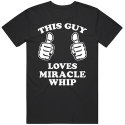 This Guy Loves Miracle Whip Fun Retro Favorite Food retro T Shirt