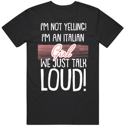 I'm Not Yelling I'm An Italian Girl We Just Talk Loud Nationality Retro T Shirt