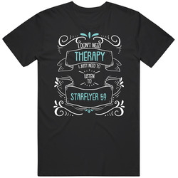 I Don't Need Therapy I Just Need To Listen To Starflyer 59 Retro T Shirt