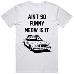 Ain't So Funny Meow Is It? Cool Super Troopers 2001 Cop Cruiser Retro T Shirt