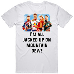 Talladega Nights Whole Cast I'm All Jacked Up On Mountain Dew! Quote Retro T Shirt