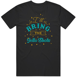 I'll Bring The Jello Shots Alcohol Drink Retro T Shirt