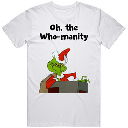 Oh, The Who-manity The Grinch Chimney Movie Quote Retro T Shirt