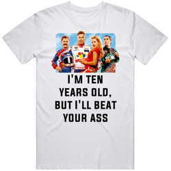 Talladega Nights Whole Cast I'm Ten Years Old, But I'll Beat Your Ass Quote Retro T Shirt