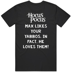 Max Likes Your Yabbos. ?in Fact, He Loves Them Hocus Pocus Retro T Shirt