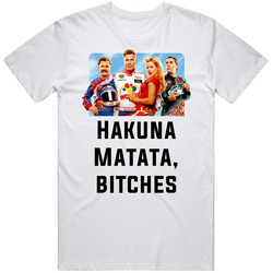 Talladega Nights Whole Cast Hakuna Matata, Bitches Quote Retro T Shirt