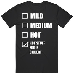 Mild Medium Hot Hot Stuff Eddie Gilbert Hottness Chart Checklist Wrestling Fan Funny Retro T Shirt