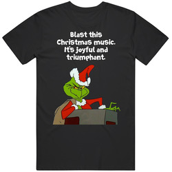 Blast This Christmas Music. It's Joyful And Triumphant The Grinch Chimney Movie Quote Xmas Retro T Shirt