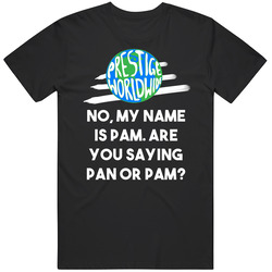 Are You Saying Pan Or Pam Step Brothers Movie Prestige Worldwide Quote Retro T Shirt