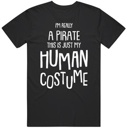 I'm Really A Pirate This Is Just My Human Costume Halloween Retro T Shirt