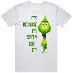 It's Because I'm Green Isn't It The Grinch Movie Quote Retro T Shirt