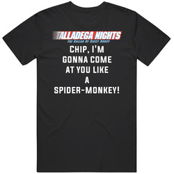 Talladega Nights Chip, I'm Gonna Come At You Like A Spider-monkey! Quote Retro T Shirt