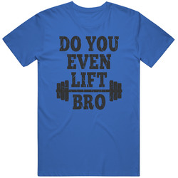 Vintage Do You Even Lift Bro Funny Retro T Shirt