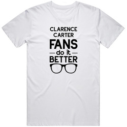 Clarence Carter Fans Do It Better Funny Retro T Shirt