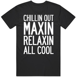 Chillin Out Maxin Relaxin All Cool Fun Fresh Prince Of Bel Air Theme Song Graphic Fan Tee Retro T Shirt