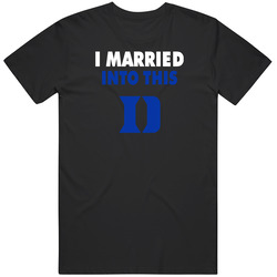 I Married Into This D Duke Basketball Blue Devils Sports Team Fan Retro T Shirt